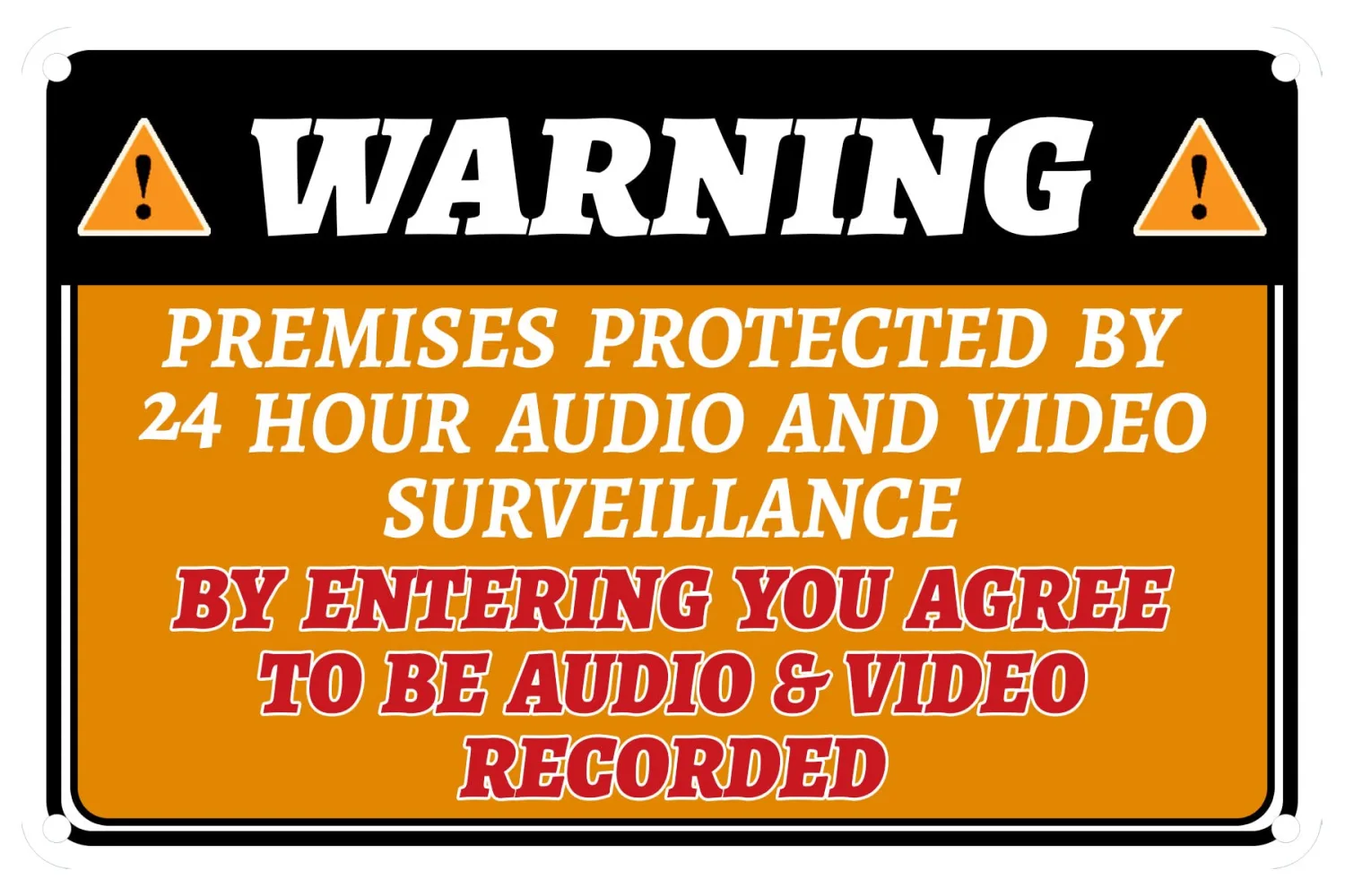 Warning Premises Protected By 24 Hour Audio And Video Surveillance Entering You Agree To Be Recorded Signs 8 x 12 Inch Metal Reflective Rust Free Waterproof Outdoor Use Fade Resistant