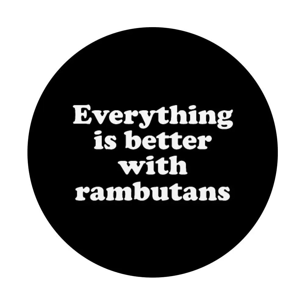 Everything Is Better With Rambutans PopSockets Swappable PopGrip