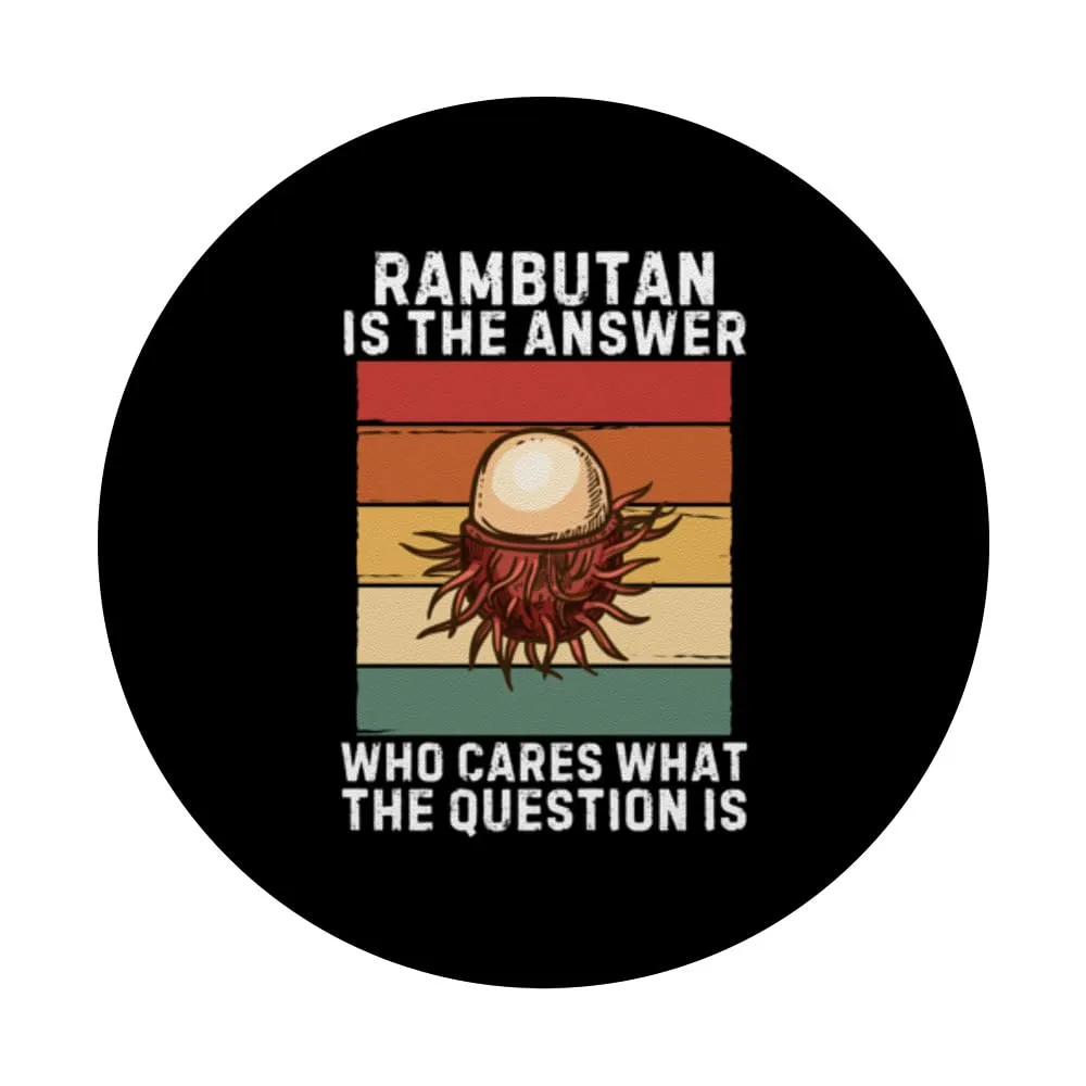 Retro Rambutan Is The Answer Who Cares What The Question Is PopSockets Standard PopGrip