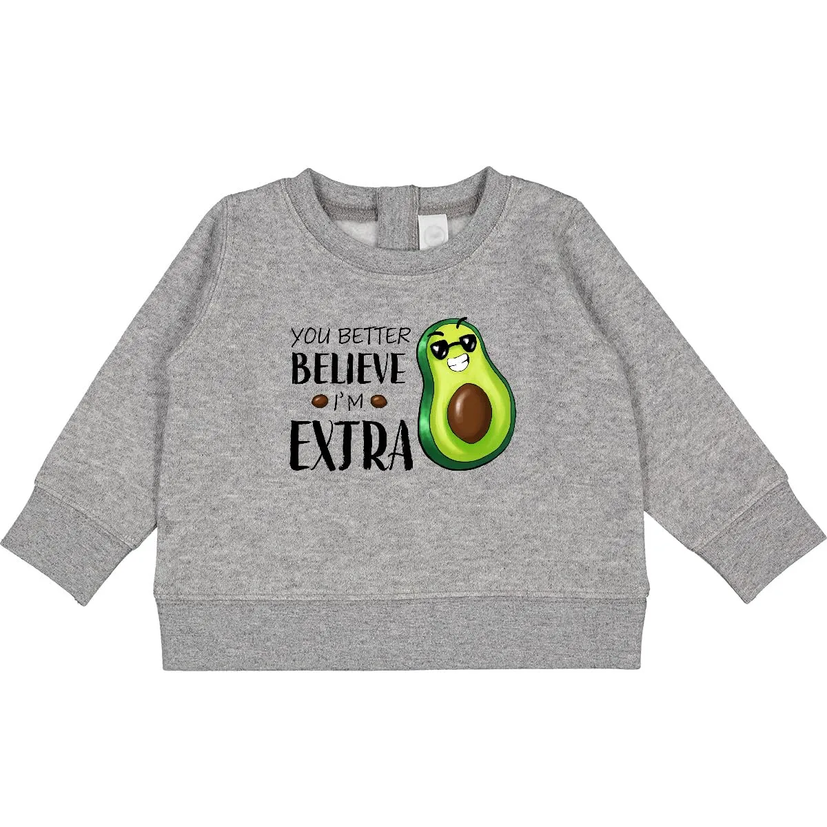 inktastic You Better Believe I'm Extra- Funny Avocado Guacamole Baby Sweatshirt