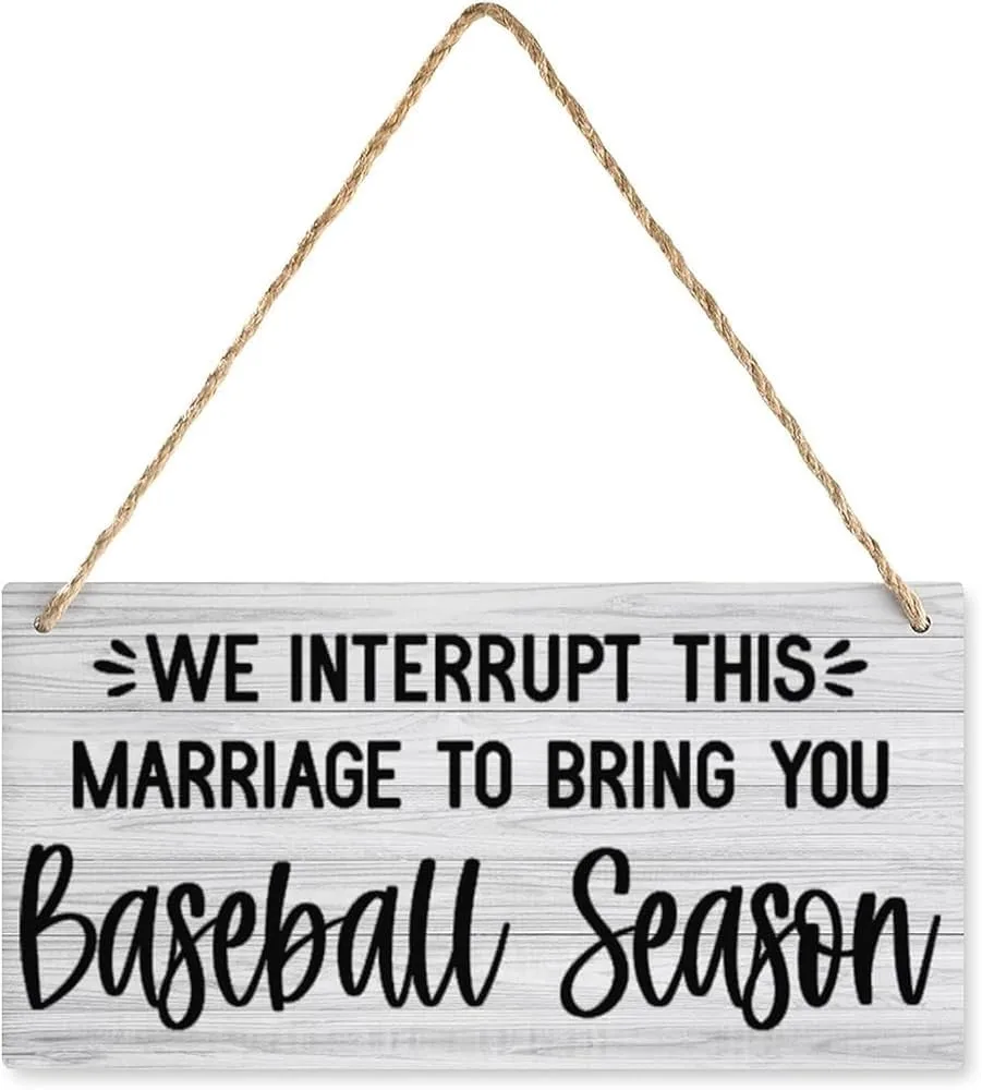 Wooden Sign Plaque We Interrupt This Marriage To Bring You Baseball Season Rustic Wooden Hanging Plaque Wood Sign Wall Art For Home Entryway Living Dining Room Farmhouse 6x12Inch