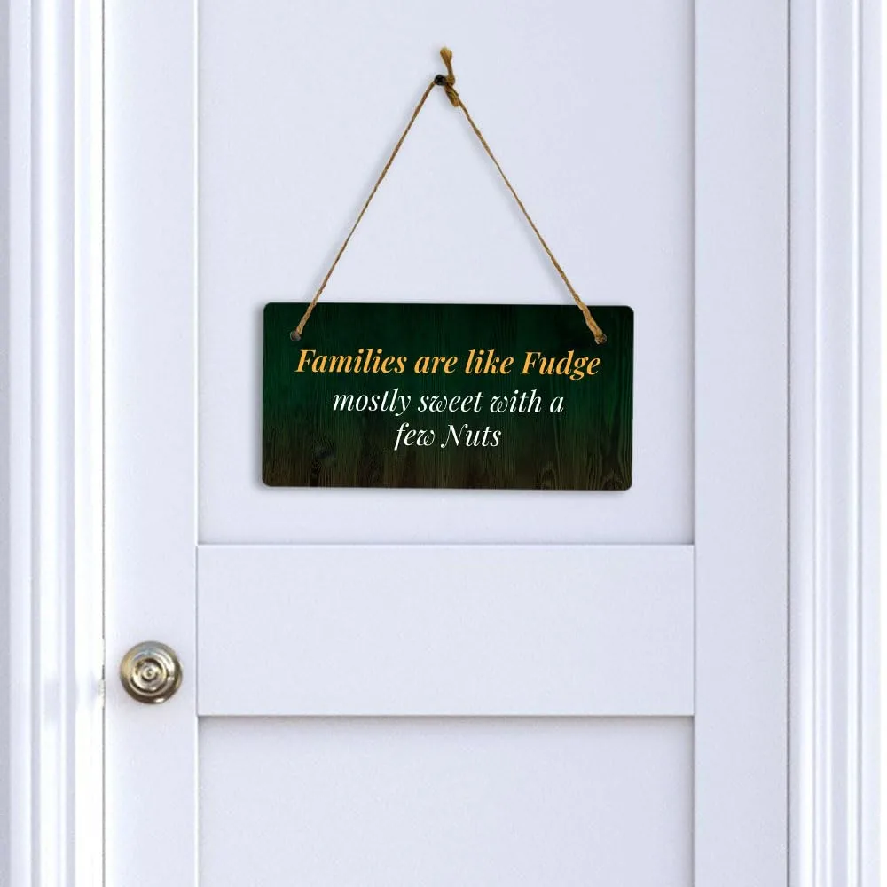 Families Are Like Fudge Mostly Sweet With A Few Nuts 5x10 Hanging Plus Wall or Door Sign | Funny Home Décor