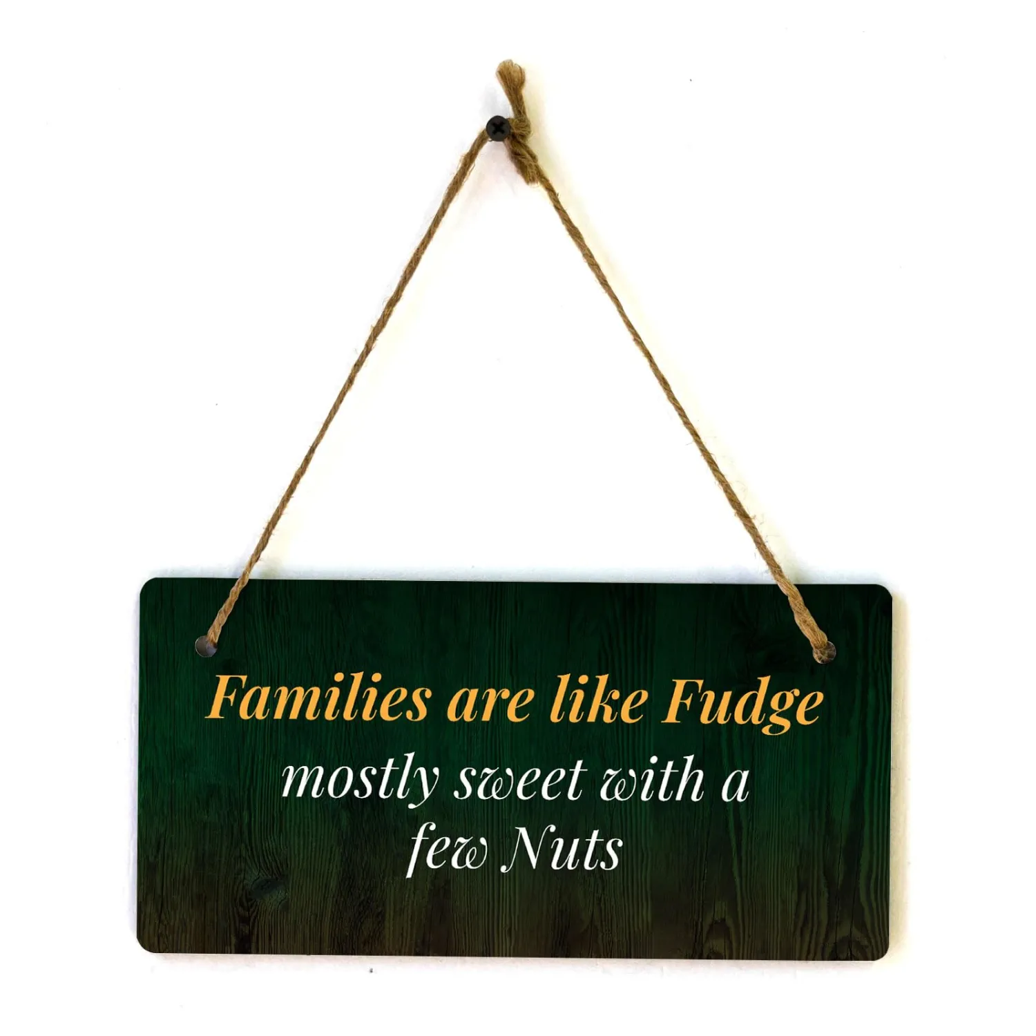 Families Are Like Fudge Mostly Sweet With A Few Nuts 5x10 Hanging Plus Wall or Door Sign | Funny Home Décor