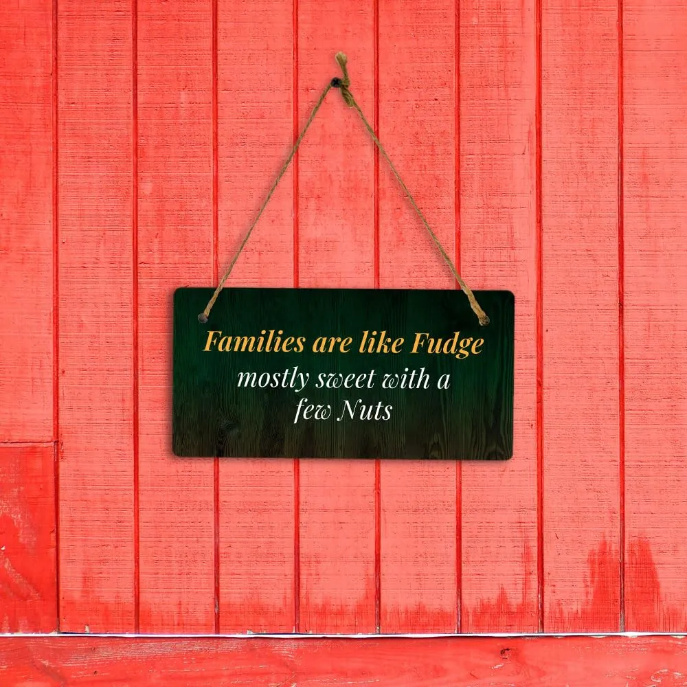 Families Are Like Fudge Mostly Sweet With A Few Nuts 5x10 Hanging Plus Wall or Door Sign | Funny Home Décor