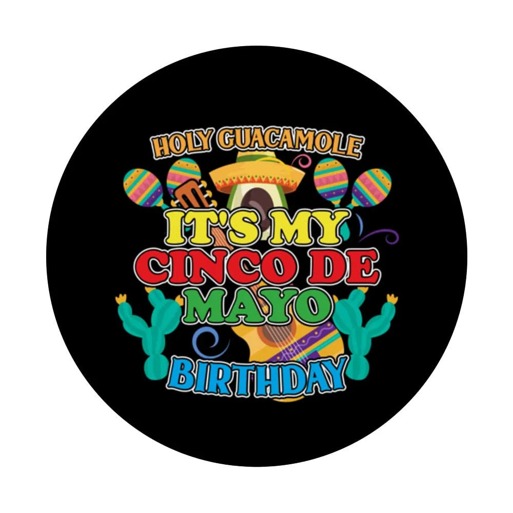 Cinco De Mayo Birthday Holy Guacamole Mexican Fiesta PopSockets Swappable PopGrip