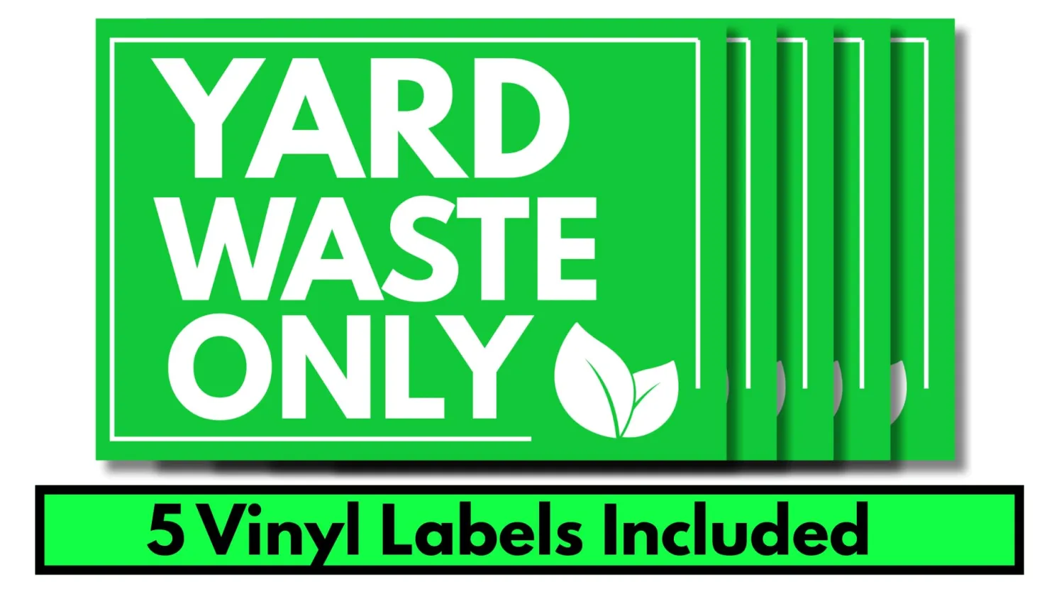 Yard Waste Only Sign Vinyl Labels, 5 Pack 10 x 8 in, Premium Quality, Highly Durable, Weatherproof, Waterproof, Yard Waste Sign Stickers, For Outdoor & Indoor Bins