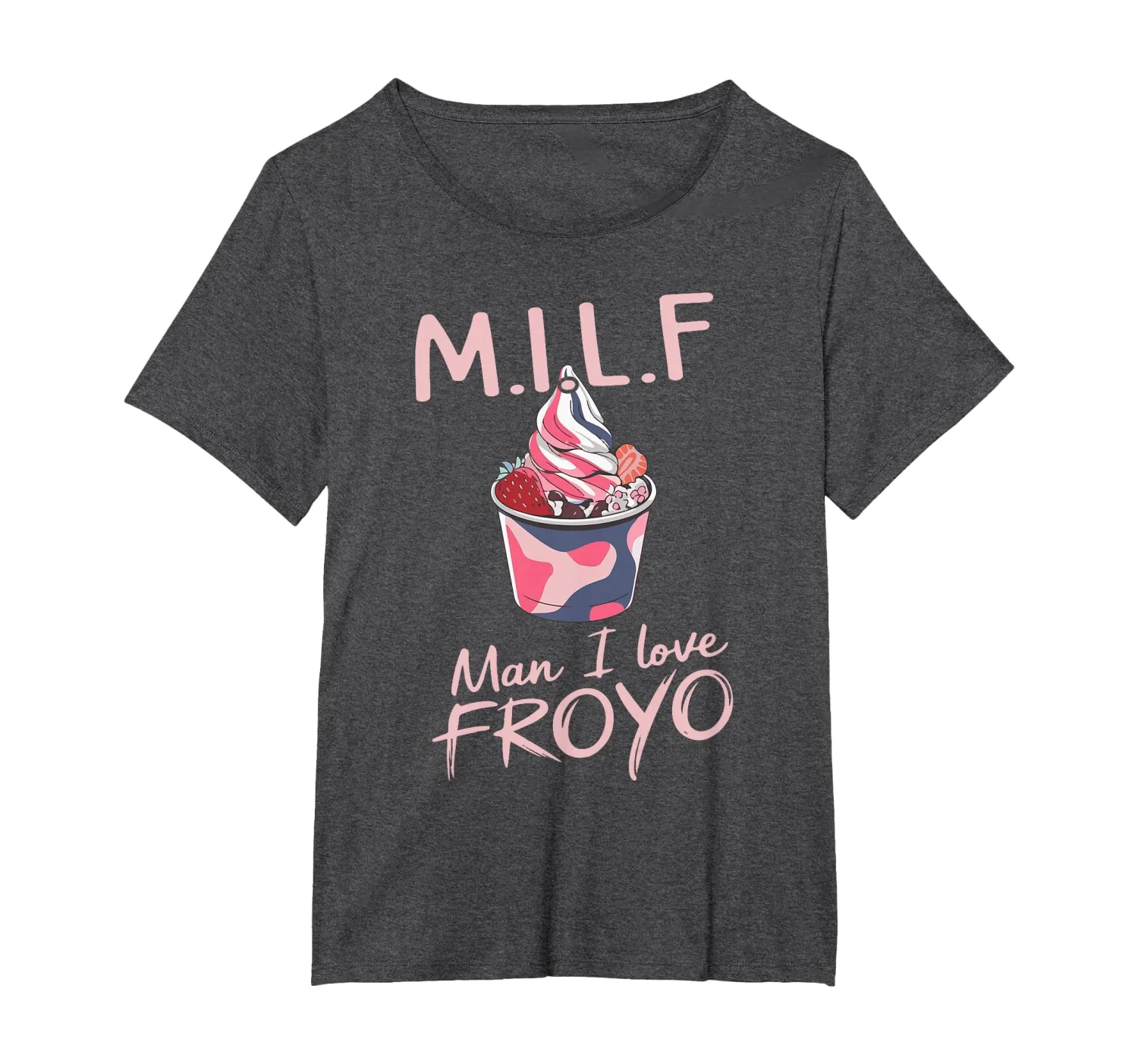 Milf Man I Love Froyo Funny Frozen Yogurt Lover T-Shirt