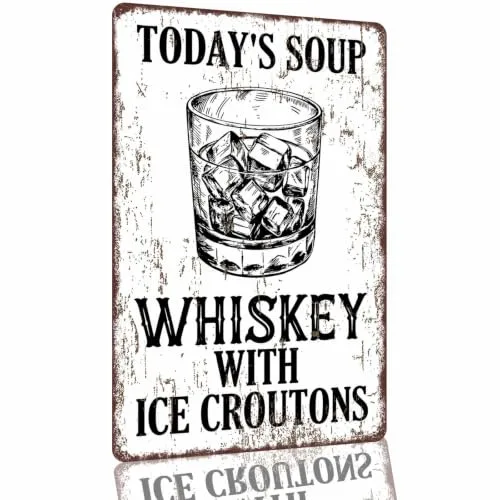 Whiskey with Ice Croutons Today's Soup 8 x 12 Inch Aluminum Metal Sign