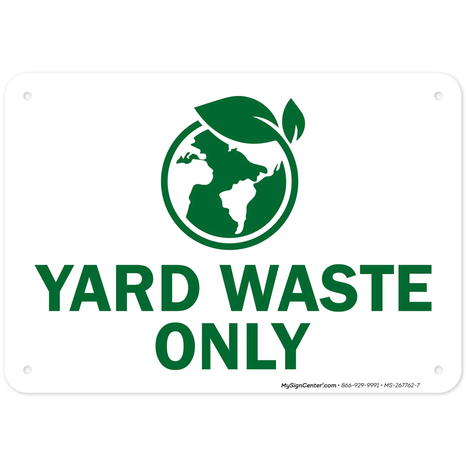 Yard Waste Only Sign, 10x7 Inches, Rust Free .040 Aluminum, Fade Resistant, Made in USA by My Sign Center